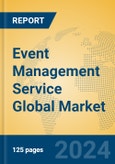 Event Management Service Global Market Insights 2024, Analysis and Forecast to 2029, by Market Participants, Regions, Technology, Application- Product Image