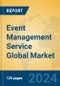Event Management Service Global Market Insights 2024, Analysis and Forecast to 2029, by Market Participants, Regions, Technology, Application - Product Image