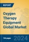 Oxygen Therapy Equipment Global Market Insights 2024, Analysis and Forecast to 2029, by Manufacturers, Regions, Technology, Application - Product Thumbnail Image