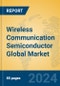 Wireless Communication Semiconductor Global Market Insights 2024, Analysis and Forecast to 2029, by Manufacturers, Regions, Technology, Application - Product Thumbnail Image