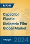Capacitor Plastic Dielectric Film Global Market Insights 2024, Analysis and Forecast to 2029, by Manufacturers, Regions, Technology, Application - Product Thumbnail Image