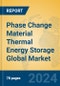 Phase Change Material Thermal Energy Storage Global Market Insights 2024, Analysis and Forecast to 2029, by Market Participants, Regions, Technology, Product Type - Product Image