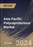 Asia Pacific Polycaprolactone Market Size, Share & Trends Analysis Report By Production Method, By Form (Pellets, Nanosphere, and Microsphere), By Application, By Country and Growth Forecast, 2023 - 2030- Product Image