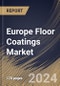 Europe Floor Coatings Market Size, Share & Trends Analysis Report By End-User, By Application (Concrete, Wood, Terrazzo, and Others), By Product, By Component, By Country and Growth Forecast, 2023 - 2030 - Product Image
