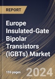 Europe Insulated-Gate Bipolar Transistors (IGBTs) Market Size, Share & Trends Analysis Report By Power Rating (High Power, Medium Power and Low Power), By Type (IGBT Module and Discrete IGBT), By Application, By Country and Growth Forecast, 2023 - 2030- Product Image
