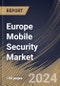 Europe Mobile Security Market Size, Share & Trends Analysis Report By Offering, By Solution Type, By Services Type, By Operating System, By Deployment, By Enterprise Size, By Vertical, By Country and Growth Forecast, 2023 - 2030 - Product Image