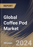 Global Coffee Pod Market Size, Share & Trends Analysis Report By Caffeine Concentration (Caffeinated, and Decaffeinated), By End Use, By Flavor, By Distribution Channel, By Regional Outlook and Forecast, 2023 - 2030- Product Image