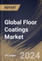 Global Floor Coatings Market Size, Share & Trends Analysis Report By End-User, By Application (Concrete, Wood, Terrazzo, and Others), By Product, By Component, By Regional Outlook and Forecast, 2023 - 2030 - Product Thumbnail Image