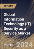 Global Information Technology (IT) Security as a Service Market Size, Share & Trends Analysis Report By End User (BFSI, Education, Telecom, Healthcare, Energy & Utilities, and Others), By Offering, By Regional Outlook and Forecast, 2023 - 2030- Product Image
