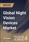 Global Night Vision Devices Market Size, Share & Trends Analysis Report By Mounting Type, By Device Type (Cameras, Goggles, Binoculars & Monoculars, and Scope), By Technology, By Application, By Regional Outlook and Forecast, 2023 - 2030 - Product Image