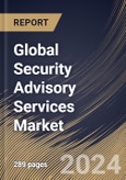 Global Security Advisory Services Market Size, Share & Trends Analysis Report By Vertical, By Enterprise Size (Large Enterprises, and Small & Medium Enterprises), By Service Type, By Regional Outlook and Forecast, 2023 - 2030- Product Image