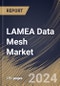 LAMEA Data Mesh Market Size, Share & Trends Analysis Report By Offering (Solution, By Solution Type, By Approach, By Application, By Business Function, By Vertical, By Country and Growth Forecast, 2023 - 2030 - Product Thumbnail Image
