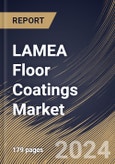 LAMEA Floor Coatings Market Size, Share & Trends Analysis Report By End-User, By Application (Concrete, Wood, Terrazzo, and Others), By Product, By Component, By Country and Growth Forecast, 2023 - 2030- Product Image