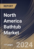 North America Bathtub Market Size, Share & Trends Analysis Report By End-user, By Type (Alcove Bathtubs, Drop-In Bathtubs, Freestanding Bathtubs, and Corner Bathtubs), By Shape, By Material, By Country and Growth Forecast, 2023 - 2030- Product Image