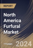 North America Furfural Market Size, Share & Trends Analysis Report By Raw Material (Rice Husk, Corn Cobs, Sugarcane Bagasse, and Others), By End User, By Application, By Country and Growth Forecast, 2023 - 2030- Product Image