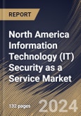 North America Information Technology (IT) Security as a Service Market Size, Share & Trends Analysis Report By End User (BFSI, Education, Telecom, Healthcare, Energy & Utilities, and Others), By Offering, By Country and Growth Forecast, 2023 - 2030- Product Image