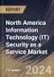 North America Information Technology (IT) Security as a Service Market Size, Share & Trends Analysis Report By End User (BFSI, Education, Telecom, Healthcare, Energy & Utilities, and Others), By Offering, By Country and Growth Forecast, 2023 - 2030 - Product Image