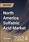 North America Sulfamic Acid Market Size, Share & Trends Analysis Report By Form (Powder, and Liquid), By Application (Metal Finishing, Dyes & Pigments, Paper & Pulp, Plastic, and Others), By Country and Growth Forecast, 2023 - 2030- Product Image