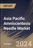 Asia Pacific Amniocentesis Needle Market Size, Share & Trends Analysis Report By Procedure, By End-use, By Type (100 to 150 mm, Larger Than 150 mm, and Smaller Than 100 mm), By Country and Growth Forecast, 2023 - 2030- Product Image