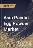 Asia Pacific Egg Powder Market Size, Share & Trends Analysis Report By End User, By Distribution Channel, By Type (Whole Egg Powder, Egg Albumen Powder and Egg Yolk Powder), By Country and Growth Forecast, 2023 - 2030- Product Image