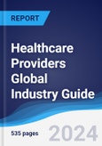 Healthcare Providers Global Industry Guide 2019-2028- Product Image