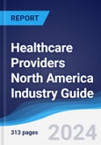 Healthcare Providers North America (NAFTA) Industry Guide 2019-2028- Product Image
