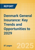 Denmark General Insurance: Key Trends and Opportunities to 2029- Product Image