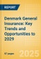 Denmark General Insurance: Key Trends and Opportunities to 2029 - Product Image
