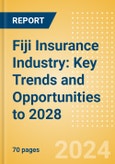 Fiji Insurance Industry: Key Trends and Opportunities to 2028- Product Image