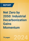 Net Zero by 2050: Industrial Decarbonization Gains Momentum (Vol.2)- Product Image