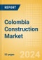 Colombia Construction Market Size, Trends, and Forecasts by Sector - Commercial, Industrial, Infrastructure, Energy and Utilities, Institutional and Residential Market Analysis, 2024-2028 - Product Image