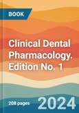 Clinical Dental Pharmacology. Edition No. 1- Product Image