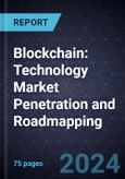 Blockchain: Technology Market Penetration and Roadmapping- Product Image