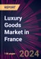 Luxury Goods Market in France 2024-2028 - Product Image