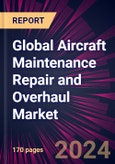Global Aircraft Maintenance Repair and Overhaul Market 2024-2028- Product Image