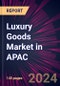 Luxury Goods Market in APAC 2024-2028 - Product Image