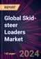 Global Skid-steer Loaders Market 2024-2028 - Product Image