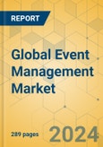 Global Event Management Market - Outlook & Forecast 2024-2029- Product Image