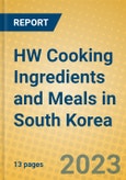 HW Cooking Ingredients and Meals in South Korea- Product Image