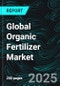 Global Organic Fertilizer Market Key Players Analysis, Company Profiles, Strategic Developments, Mergers, Product Innovations, Revenue Insights, and Future Forecasts - Product Image
