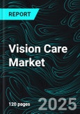 Vision Care Market, Size, Global Forecast 2024-2030, Industry Trends, Share, Growth, Insight, Impact of Inflation, Top Companies Analysis- Product Image