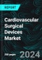 Cardiovascular Surgical Devices Market, Size, Share, Global Forecast 2024-2032, Industry Trends, Growth, Insight, Top Companies Analysis - Product Thumbnail Image