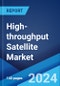 High-throughput Satellite Market Report by Type (Payload, Structure, Power System, Attitude Control System, Propulsion System), Application (Broadband, Mobility, Enterprise, Government, Cellular Backhaul, Broadcast), and Region 2024-2032 - Product Image