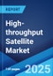 High-throughput Satellite Market Report by Type (Payload, Structure, Power System, Attitude Control System, Propulsion System), Application (Broadband, Mobility, Enterprise, Government, Cellular Backhaul, Broadcast), and Region 2024-2032 - Product Image