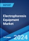 Electrophoresis Equipment Market Report by Product Type, Type, End User, and Region 2024-2032 - Product Image