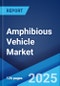 Amphibious Vehicle Market Report by Mode of Propulsion (Waterjet, Track-based, Screw Propellers, and Others), Application (Surveillance and Rescue, Water Sports, Water Transportation, Excavation, and Others), End Use (Defense, Commercial), and Region 2024-2032 - Product Thumbnail Image