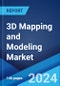 3D Mapping and Modeling Market Report by Component, Application, End-Use Industry, and Region 2024-2032 - Product Image