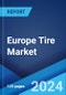 Europe Tire Market Report by Radial Vs Bias, End-Use, Vehicle Type, Size, Distribution Channel, and Country 2024-2032 - Product Image