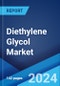 Diethylene Glycol Market by Application, End Use Industry, and Region 2024-2032 - Product Image