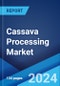 Cassava Processing Market Report by End-Use (Food Industry, Feed Industry, and Others), and Region 2024-2032 - Product Image
